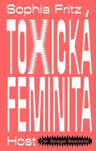 Psychológia, etika Toxická feminita - Sophia Fritz