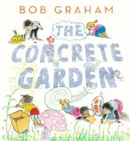 Pre deti a mládež - ostatné The Concrete Garden - Bob Graham
