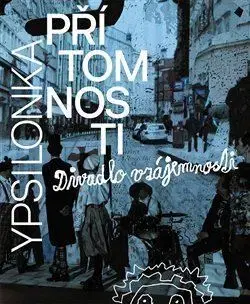 Fotografia Ypsilonka přítomnosti aneb Divadlo vzájemnosti - Jan Schmid