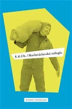 Česká beletria Havlováclavská trilogie - S.d. Ch.