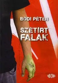 Beletria - ostatné Szétírt falak - Péter Bódi