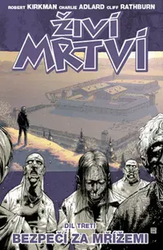 Komiksy Živí mrtví Bezpečí za mřížemi
