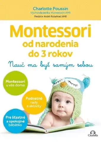 Pedagogika, vzdelávanie, vyučovanie Montessori od narodenia do 3 rokov - Charlotte Poussin