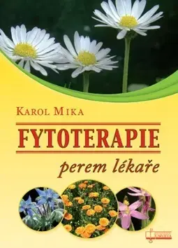 Medicína - ostatné Fytoterapie perem lékaře - Karol Mika