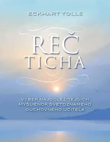 Ezoterika - ostatné Reč ticha - Eckhart Tolle