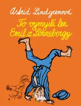 Dobrodružstvo, napätie, western To vymyslí len Emil z Lönnebergy - Astrid Lindgren,Mária Bratová