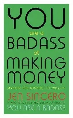 Biznis a kariéra You Are a Badass at Making Money - Jen Sincerová
