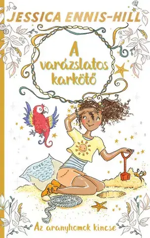 Dobrodružstvo, napätie, western A varázslatos karkötő 7: Az aranyhomok kincse - Jessica Ennis-Hill,Erica-Jane Waters