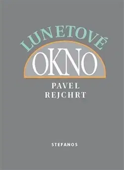Česká poézia Lunetové okno - Pavel Rejchrt
