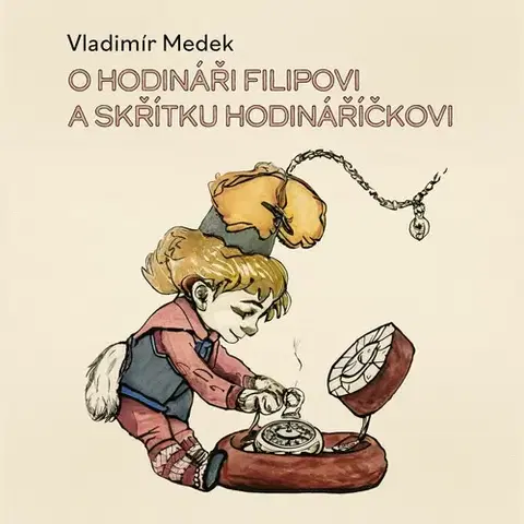 Pre deti a mládež - ostatné Tympanum O hodináři Filipovi a skřítku Hodináříčkovi