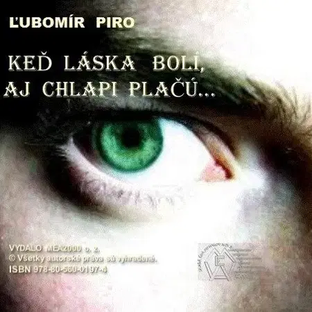 Romantická beletria Keď láska bolí, aj chlapi plačú - Ľubomír Piro