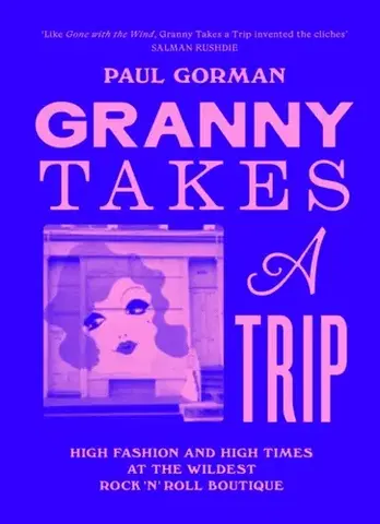 Krása, móda, kozmetika Granny Takes a Trip - Paul Gorman