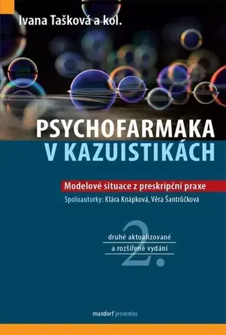 Medicína - ostatné Psychofarmaka v kazuistikách, 2. vydání - Ivana Tašková,Kolektív autorov