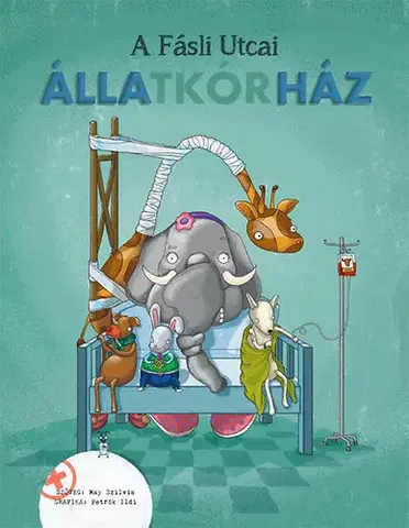 Rozprávky A Fásli utcai Állatkórház - Szilvia May