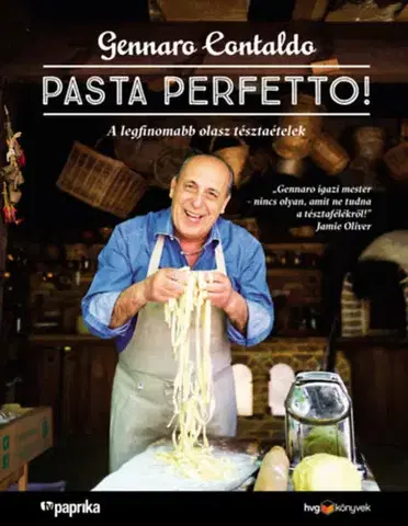 Národná kuchyňa - ostatné Pasta Perfetto! - A legfinomabb olasz tésztaételek - Gennaro Contaldo