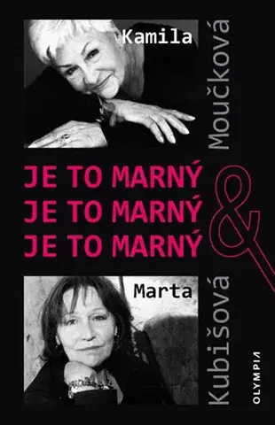 História Je to marný, je to marný, je to marný - Kolektív autorov