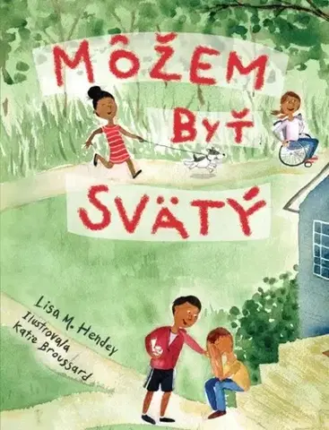Náboženská literatúra pre deti Môžem byť svätý - Lisa M. Hendey