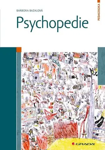 Pedagogika, vzdelávanie, vyučovanie Psychopedie - Barbora Bazalová