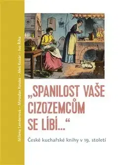 Kuchárky - ostatné Spanilost Vaše cizozemcům se líbí - Miroslav Kouba,Milena Lenderová,Aleš Kozár