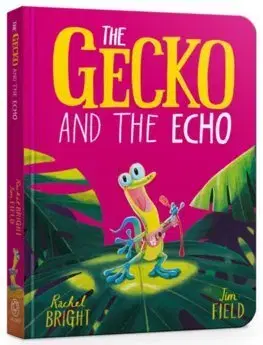 Leporelá, krabičky, puzzle knihy The Gecko and the Echo Board Book - Rachel Bright,Jim Field