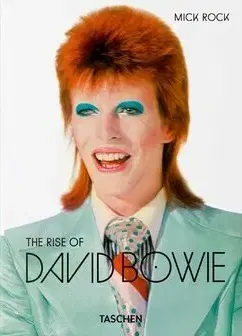 Fotografia Mick Rock. The Rise of David Bowie. 1972–1973 - Barney Hoskyns,Bracewell Michael,Mick Rock