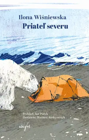 Odborná a náučná literatúra - ostatné Priateľ severu - Ilona Wiśniewska