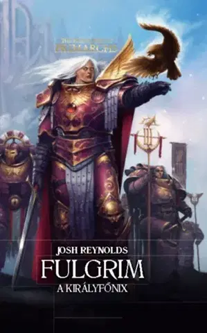 Sci-fi a fantasy Fulgrim - A Királyfőnix - Josh Reynolds