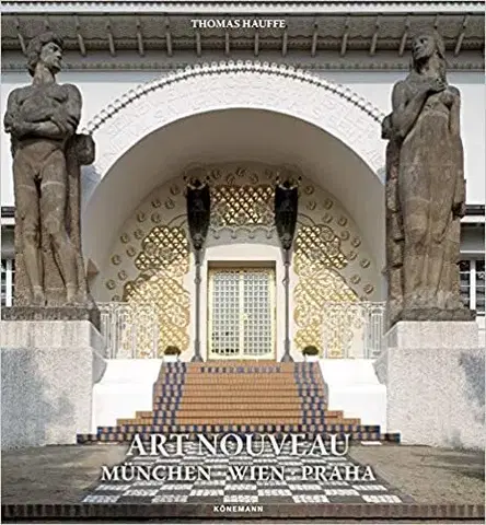 Architektúra Art Nouveau - München, Wien, Praha - Thomas Hauffe