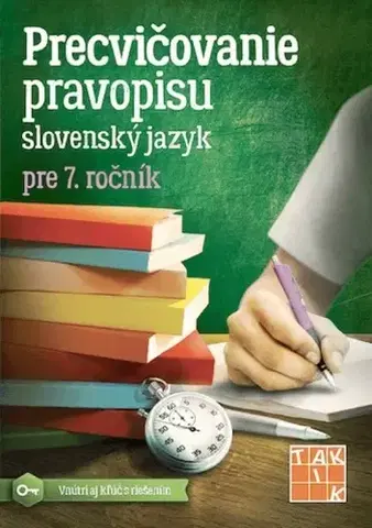 Slovenský jazyk Precvičovanie pravopisu pre 7. ročník ZŠ - Kolektív autorov