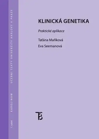 Biológia, fauna a flóra Klinická genetika. Praktická aplikace - Taťána Maříková,Eva Seemanová