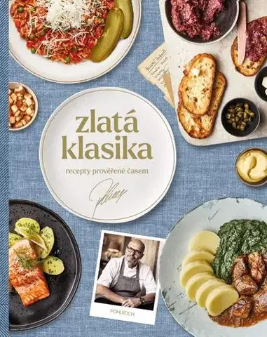 Česká Zlatá klasika: Recepty prověřené časem - Zdeněk Pohlreich