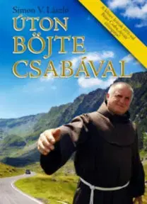 Fejtóny, rozhovory, reportáže Úton Böjte Csabával - László Simon V.