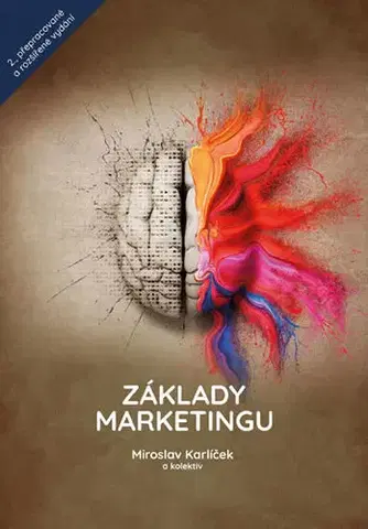Marketing, reklama, žurnalistika Základy marketingu - 2. vydání - Miroslav Karlíček,Kolektív autorov