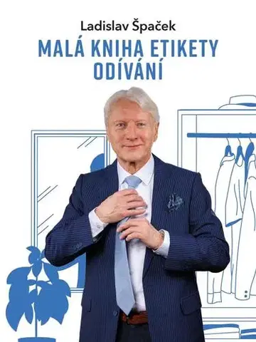 Krása, móda, kozmetika Malá kniha etikety odívání - Ladislav Špaček