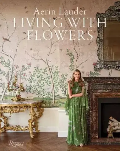 Záhrada Aerin Lauder Living with Flowers - Aerin Lauder