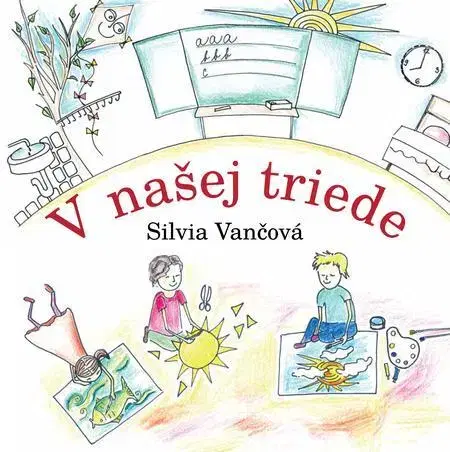 Rozprávky V našej triede - Silvia Vančová