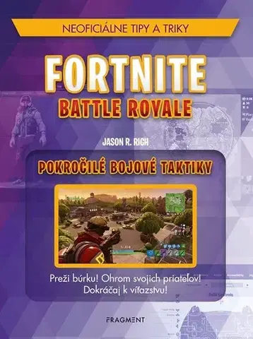 Počítačová literatúra - ostatné Fortnite: Pokročilé bojové taktiky - Jason R. Rich