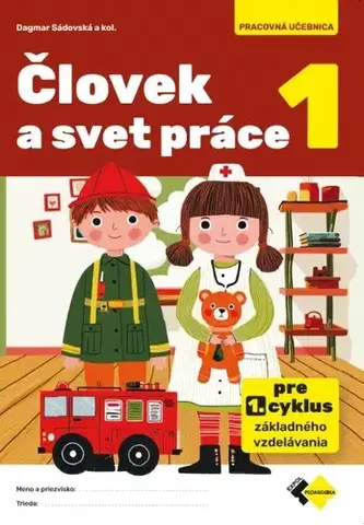 Učebnice pre ZŠ - ostatné Človek a svet práce 1 - Dagmar Sádovská