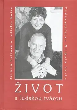 Biografie - ostatné Život s ľudskou tvárou - Jarmila Košťová