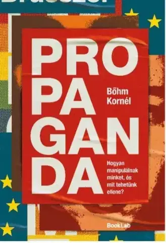 Marketing, reklama, žurnalistika Propaganda - Kornél Bőhm