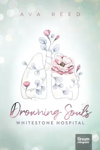 Romantická beletria Drowning Souls – Whitestone Hospital (Éldekorált kiadás) - Ava Reed