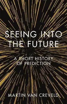História - ostatné Seeing into the Future - Martin van Creveld