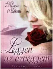 Romantická beletria Legyen az özvegyem - Melissa Moretti