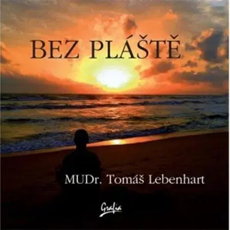 Alternatívna medicína - ostatné Bez pláště - Tomáš Lebenhart