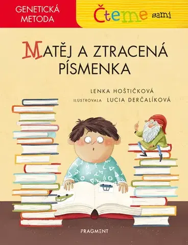 Rozprávky Čteme sami – genetická metoda - Matěj a ztracená písmenka - Lenka Hoštičková