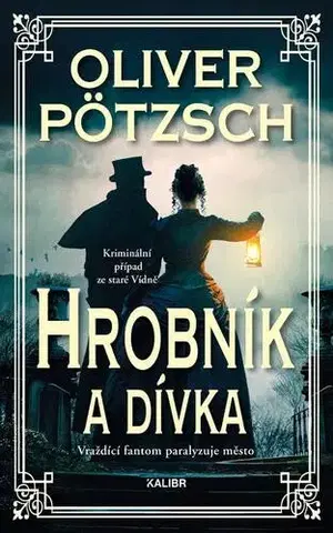 Detektívky, trilery, horory Hrobník a dívka - Oliver Pötzsch