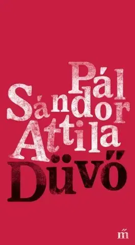 Svetová beletria Düvő - Pál Sándor Attila