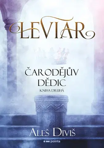 Sci-fi a fantasy Leviar - Čarodějův dědic - Aleš Diviš