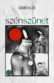 Historické romány Szénszünet - Illés Szabó