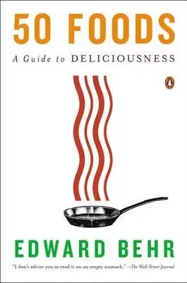 Kuchárky - ostatné 50 Foods - A Guide to Deliciousness - Edward Behr